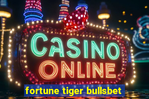 fortune tiger bullsbet